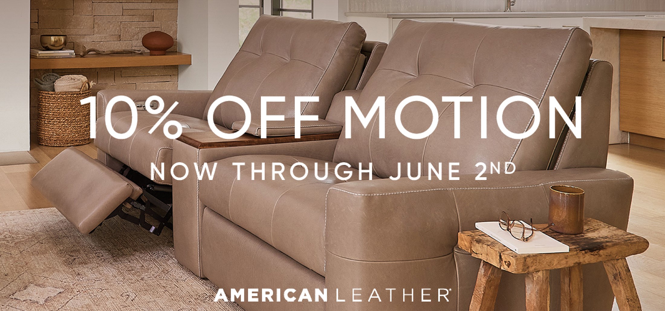 Image of an American Leather brown leather reclining sofa. Text: 10% off Motion. Now through June 2nd. American Leather. Links to R&S Store Locator.