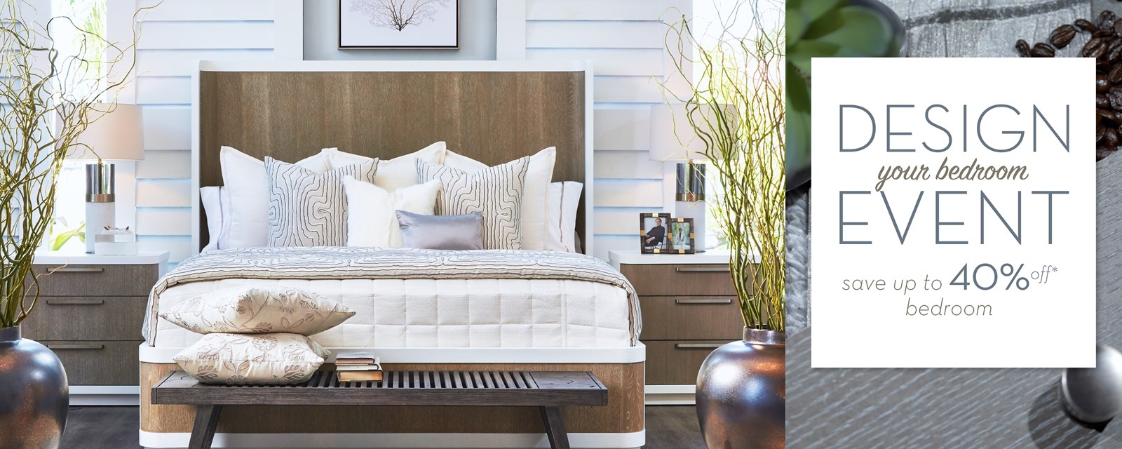 Image of the Palo Alto bedroom. Text: Design Your Bedroom Event. Save up to 40% off* bedroom.