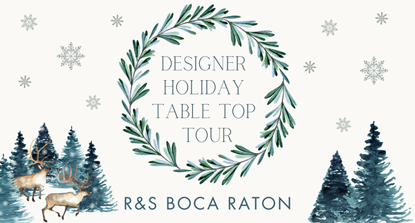 Designer Holiday Tabletop Tour - Boca Raton

