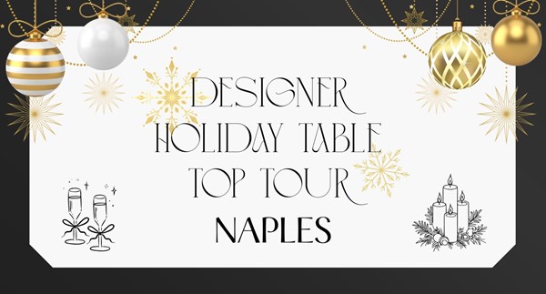 Designer Holiday Tabletop Tour - Naples