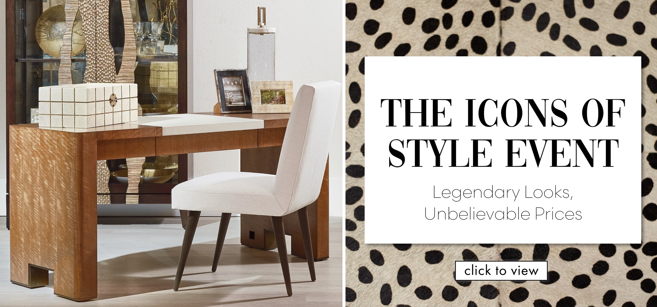 Image of a chair with a wooden desk. Text: The Icons of Style Event. Legendary Looks, Unbelievable Prices. Click to view. Links to The Icons of Style Event.