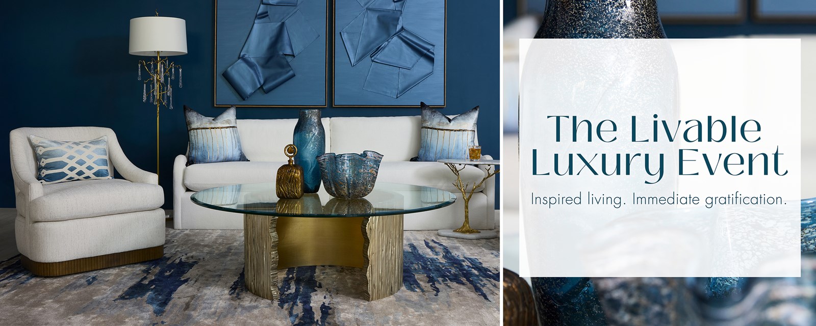 Image of a blue and gold New Traditions living space. Text: The Livable Luxury Event. Inspired Living. Immediate Gratification.