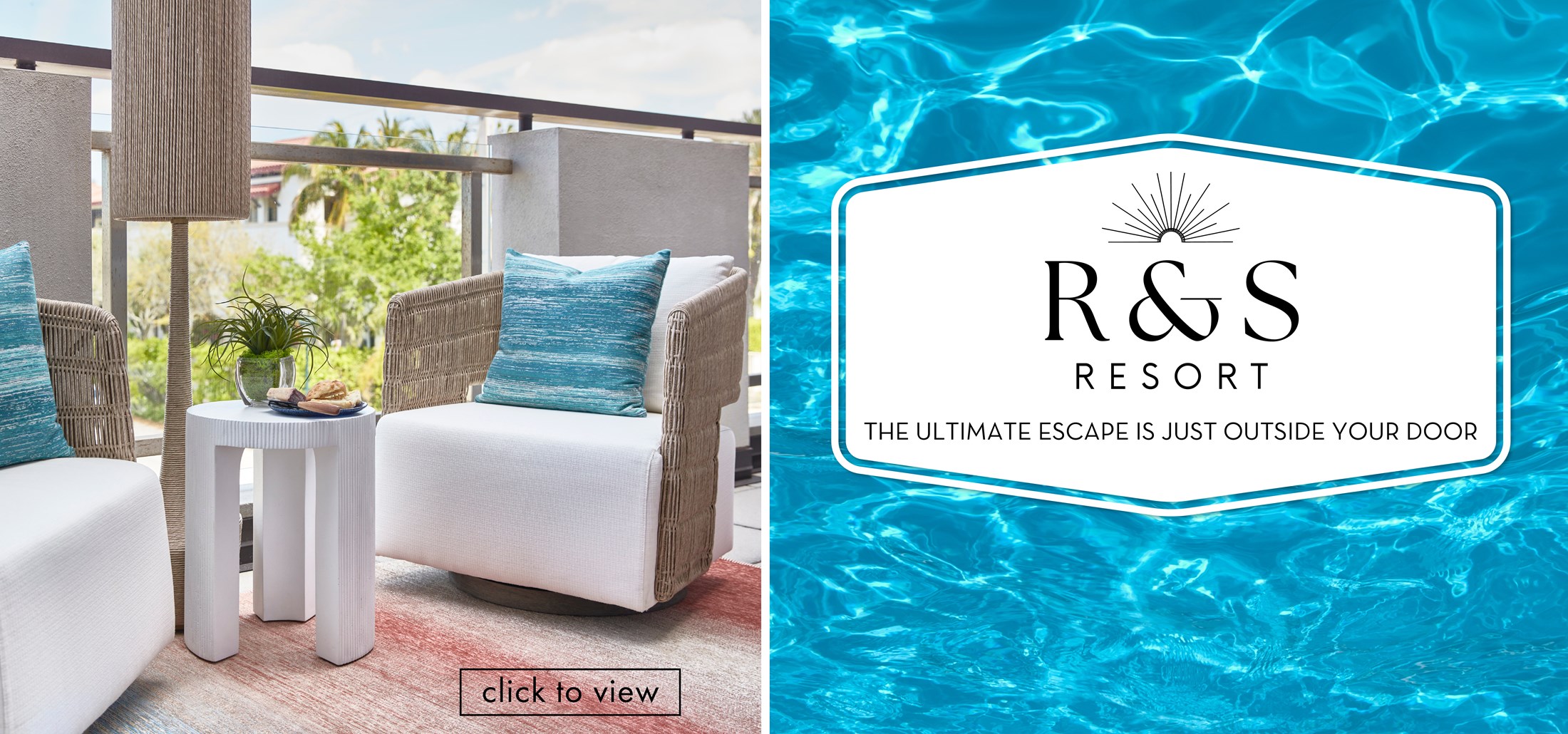 Image of outdoor chairs on a rug outdoors with a side table and lamp. Text: R&S Resort. The Ultimate Escape Is Just Outside Your Door.