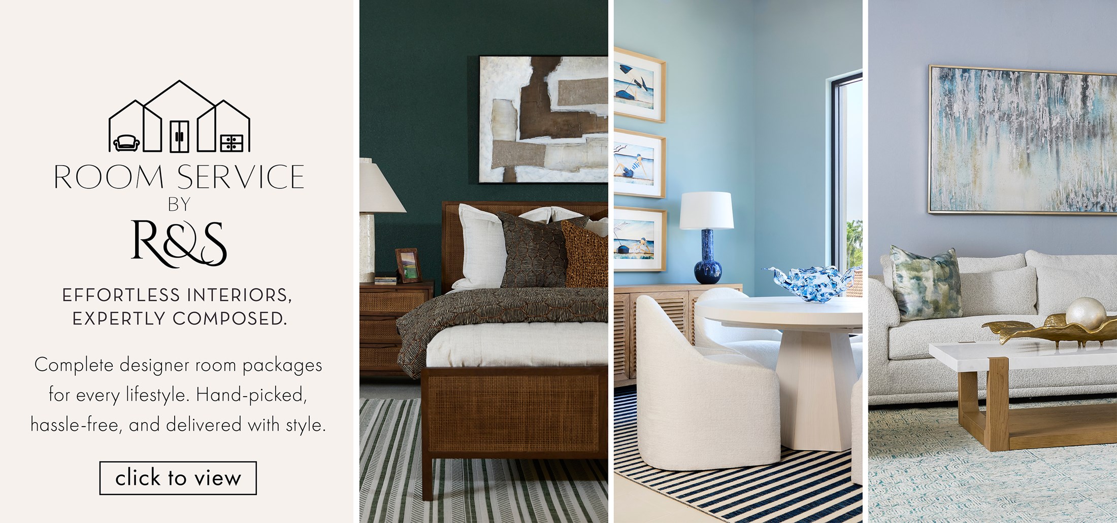 Images of three room service collections. Text: Room Service by R&S. Effortless Interiors, Expertly Composed. Complete designer room packages for every lifestyle. Hand-picked, hassle-free, and delivered with style. Click to view. Links to Room Service.