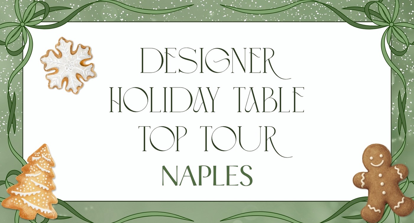Designer Holiday Tabletop Tour - Naples