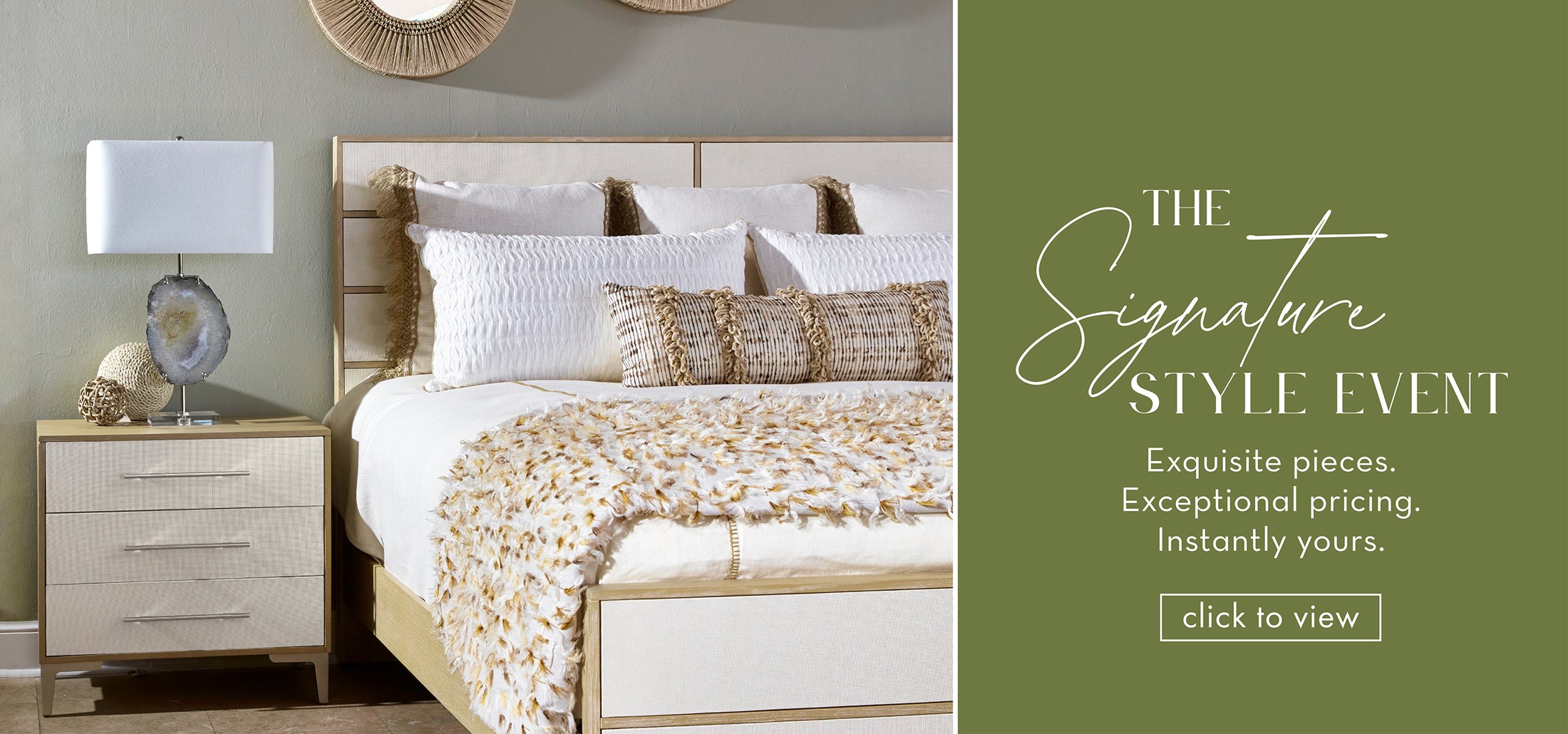 Image of the Bali King Bed. Text: The Signature Style Event. Exquisite pieces. Exceptional pricing. Instantly yours. Click to view. Links to Signature Style Event.