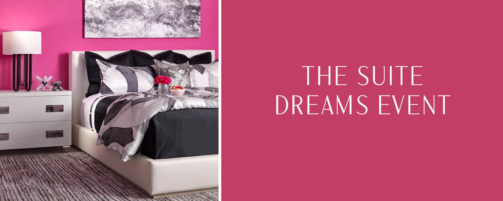 Image of a white bed with black and white bedding in front of a magenta wall. Text: The Suite Dreams Event.