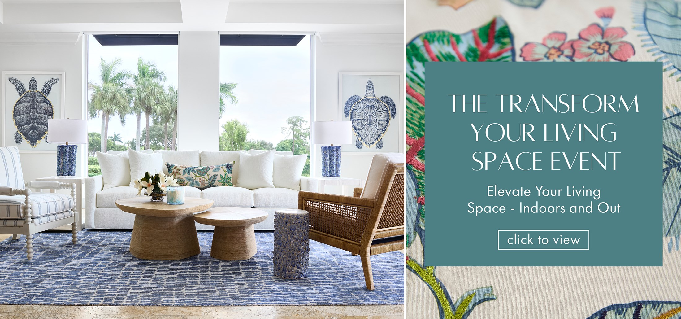 Image of Beach House Living Space. Text: The Transform Your Living Space Event. Elevate Your Living Space - Indoors and Out. Click to view. Links to event.